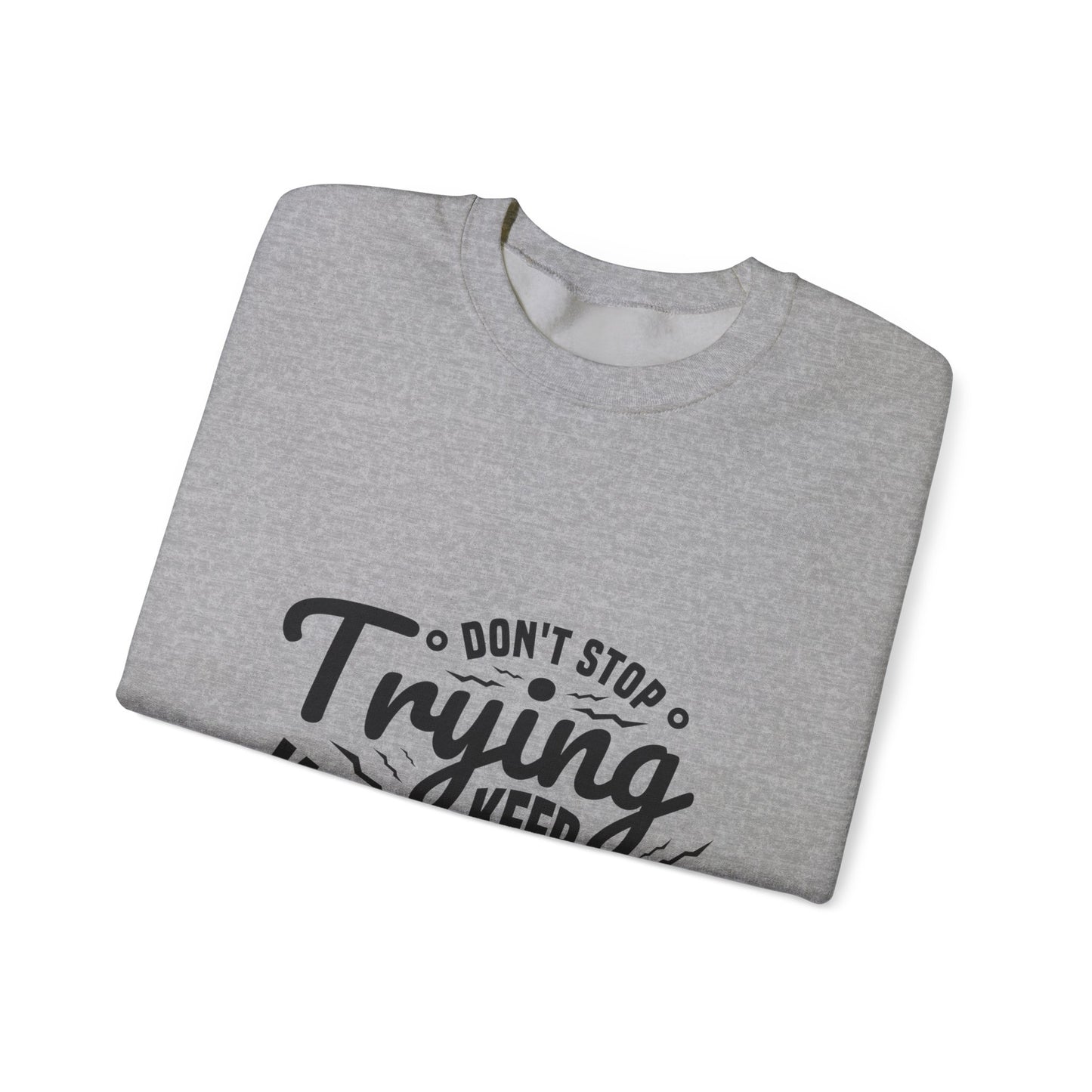 Don't Trying Keep Working Unisex Heavy Blend™ Crewneck Sweatshirt