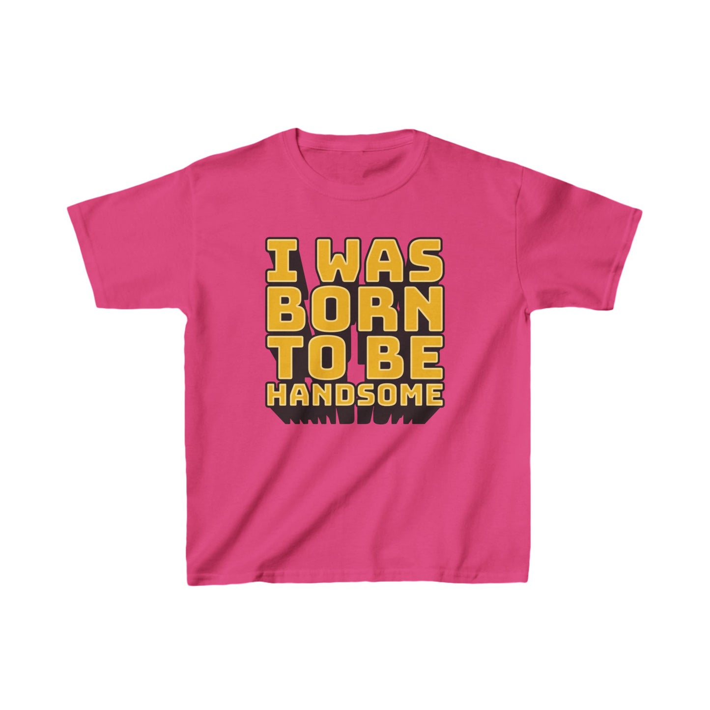 I Was Born To Be Handsome Kids Heavy Cotton™ Tee
