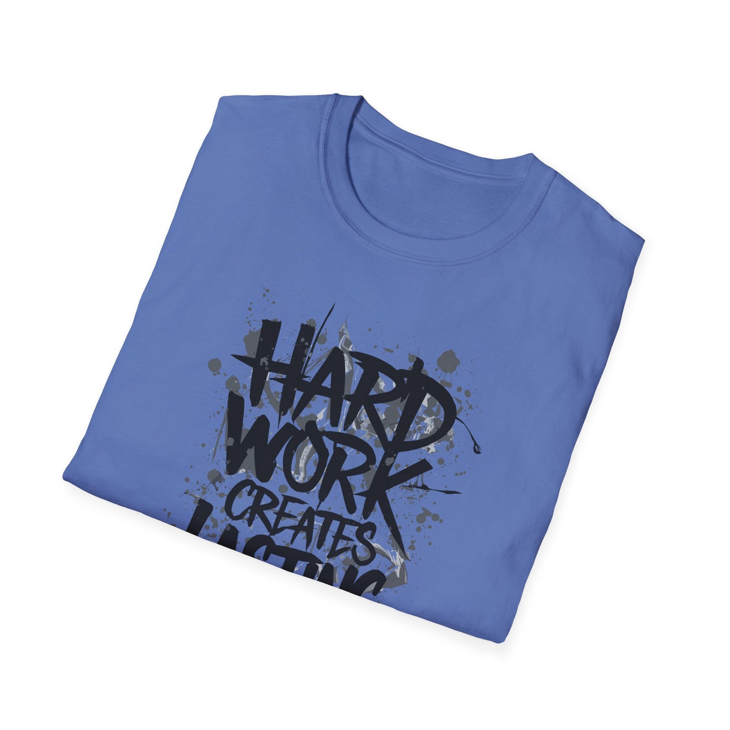 Hard Work Creates Lasting Success Unisex Softstyle T-Shirt