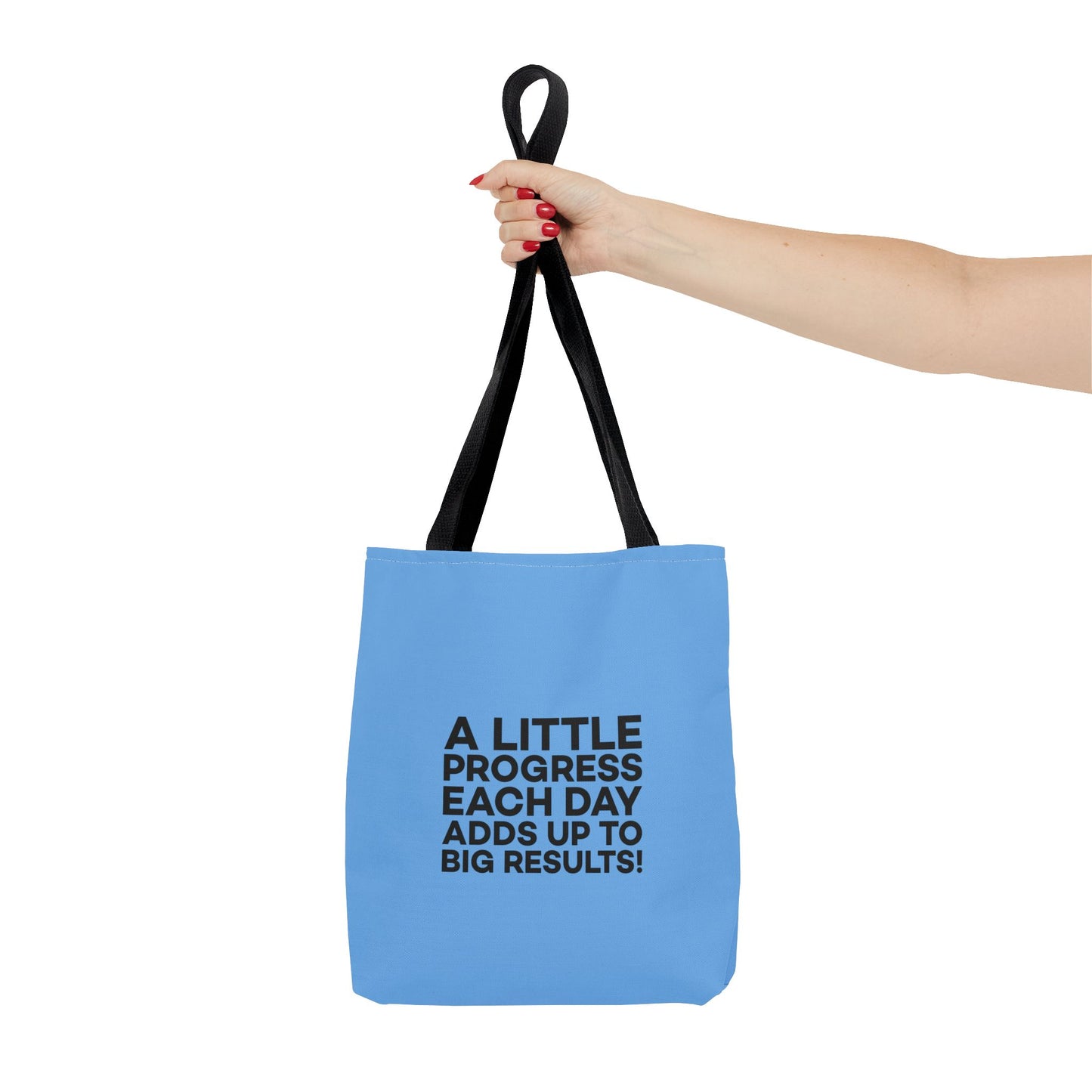 A Little Progress Each Day Adds Up To Big Results! Tote Bag (AOP)