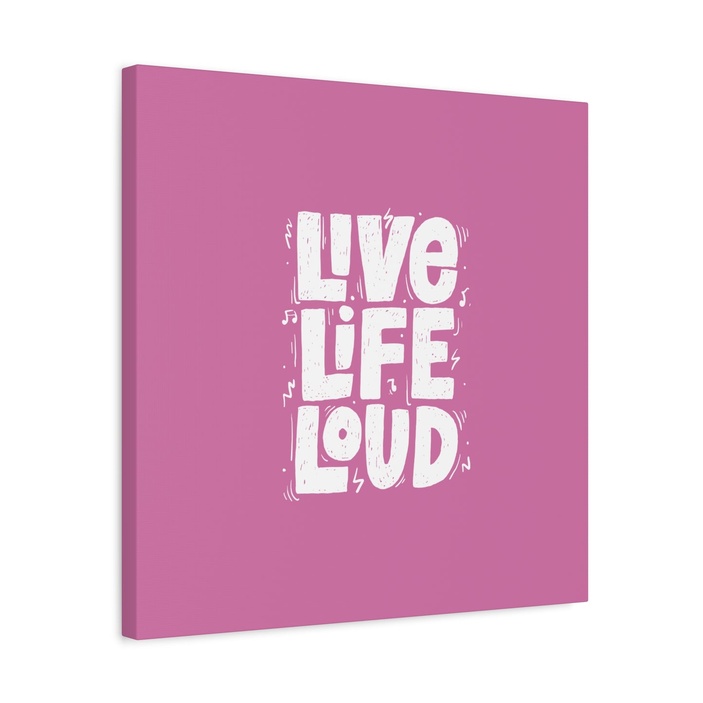 Live Life Loud Matte Canvas, Stretched, 1.25"