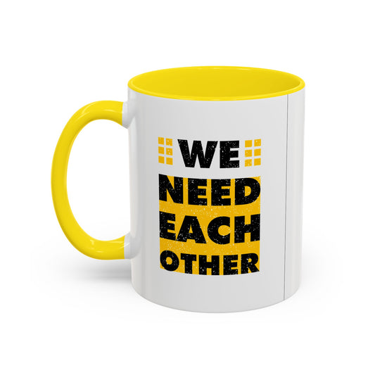 We Need Each Other Accent Coffee Mug (11, 15oz)
