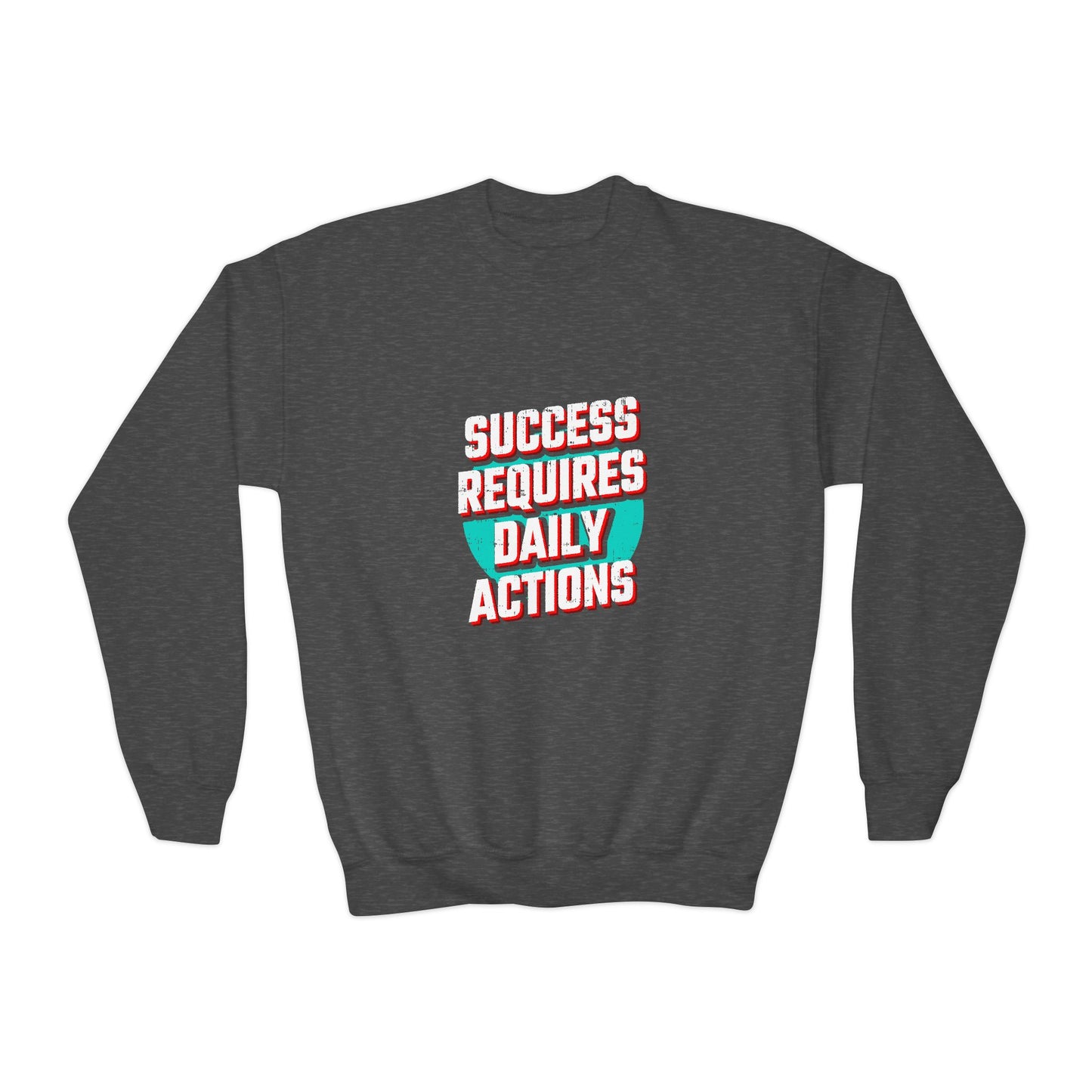 Success Requires Daily Actions Youth Crewneck Sweatshirt