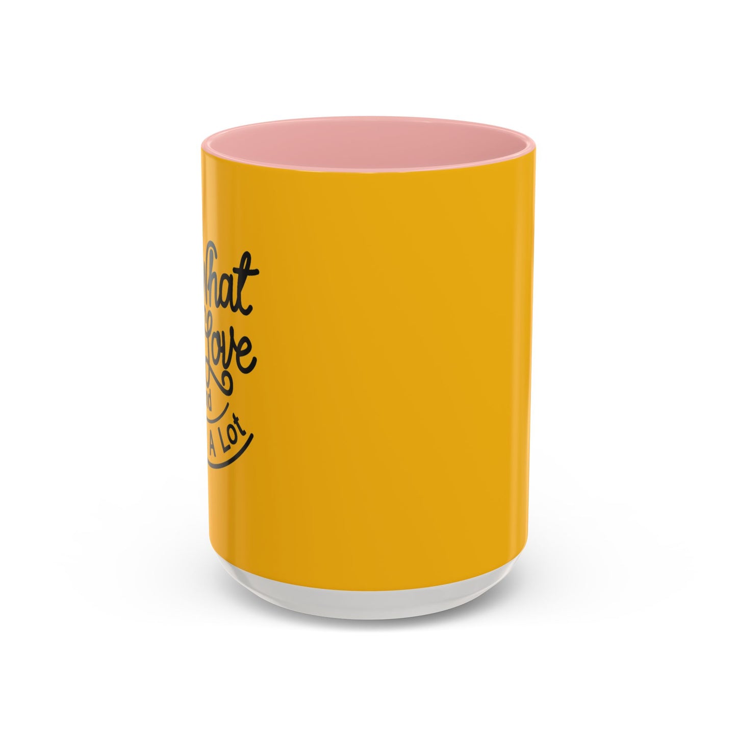 Do What You Love And Do It A Lot Accent Coffee Mug (11, 15oz)