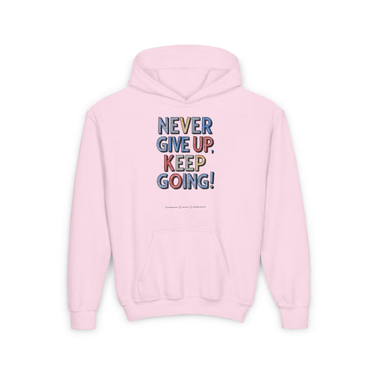 Never Give Up Keep Going Youth Heavy Blend Hooded Sweatshirt