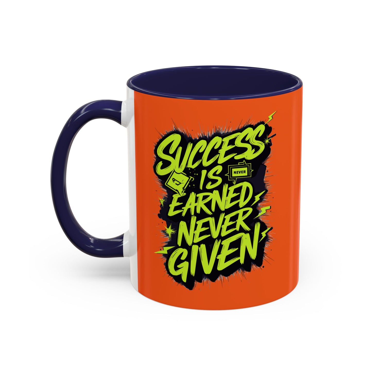 Success Is Never Earned Never Given Accent Coffee Mug (11, 15oz)
