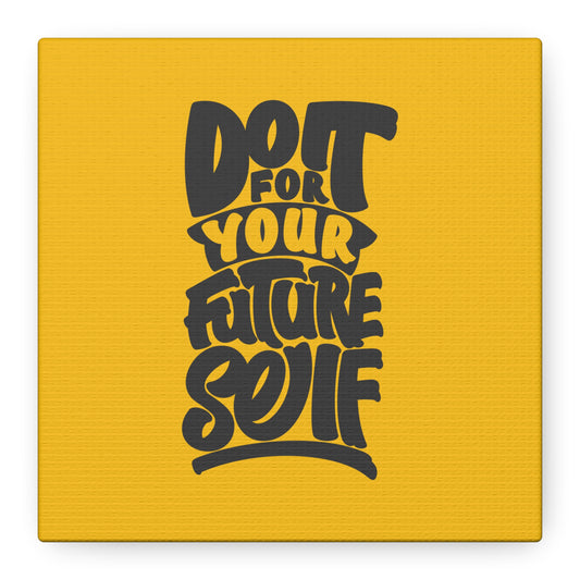 Do It For Your Future Self Matte Canvas, Stretched, 1.25"