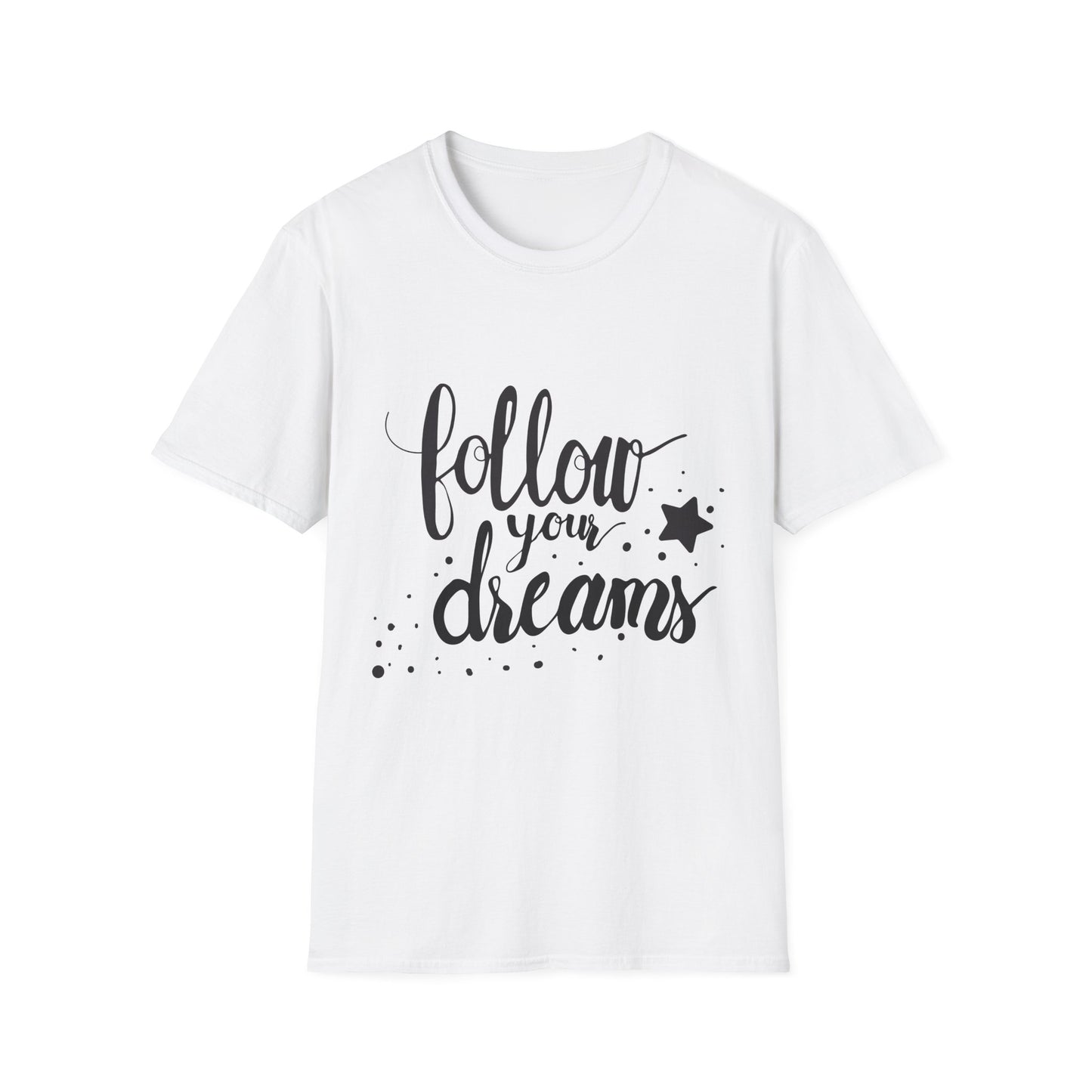 Follow Your Dreams Unisex Softstyle T-Shirt