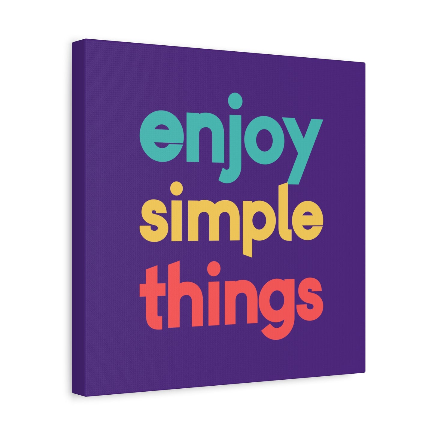 Enjoy Simple Things Matte Canvas, Stretched, 1.25"