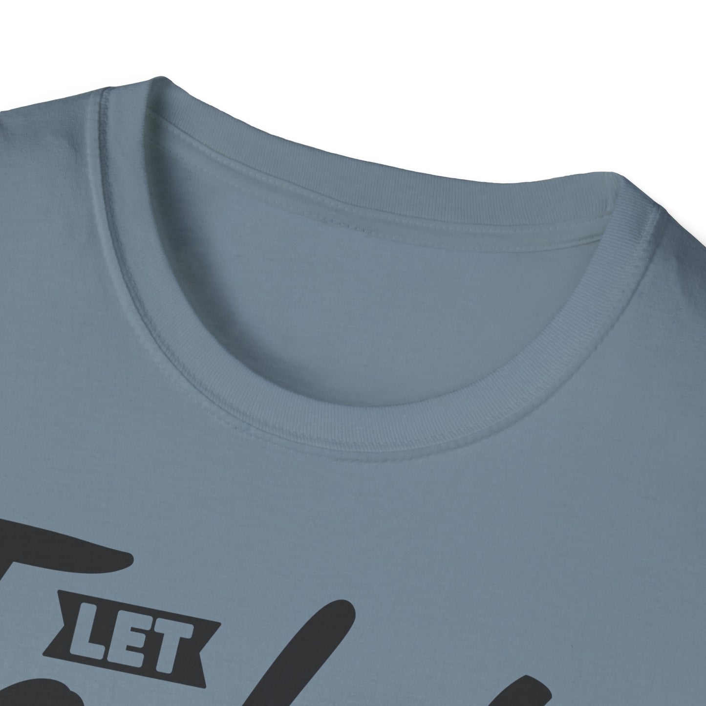 Let Today Be Better Than Yesterday Unisex Softstyle T-Shirt