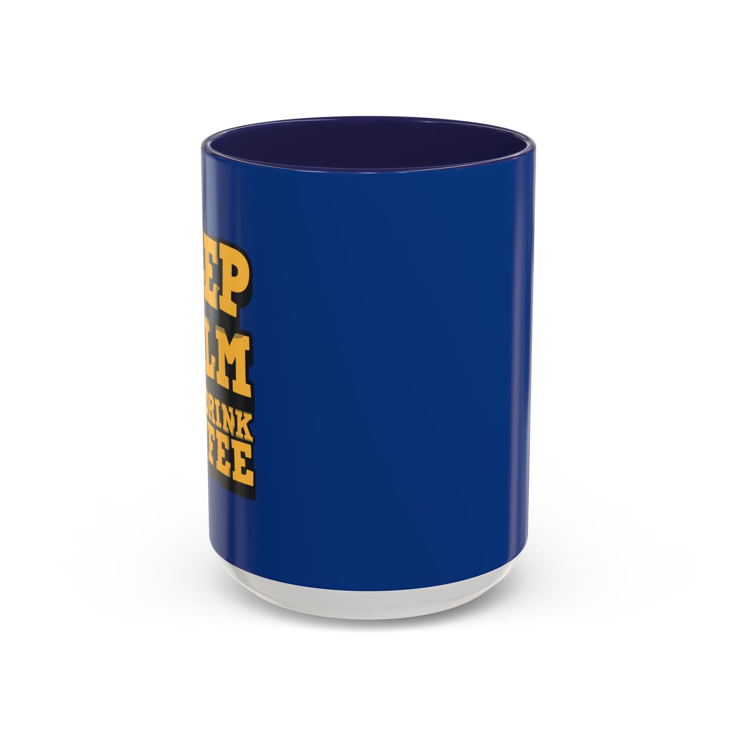 Keep Calm And Drink Coffee Accent Coffee Mug (11, 15oz)