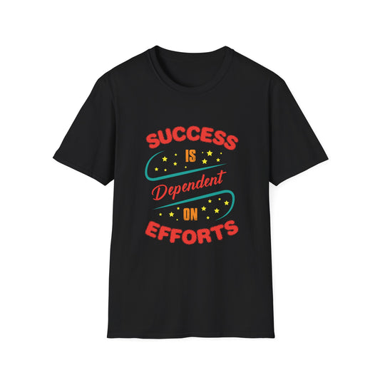 Success Is Dependent On Efforts Unisex Softstyle T-Shirt