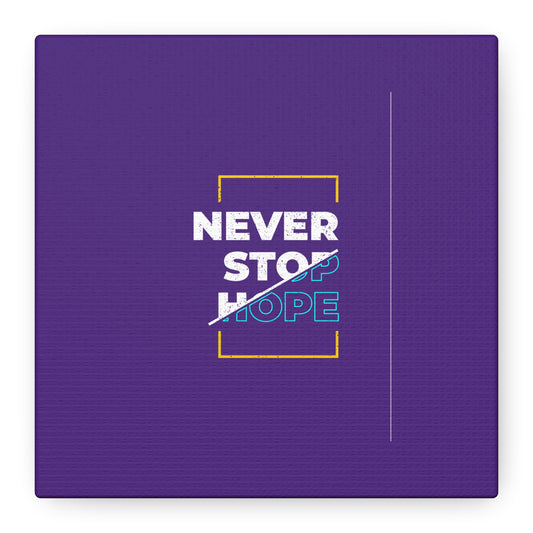 Never Stop Hope Matte Canvas, Stretched, 1.25"