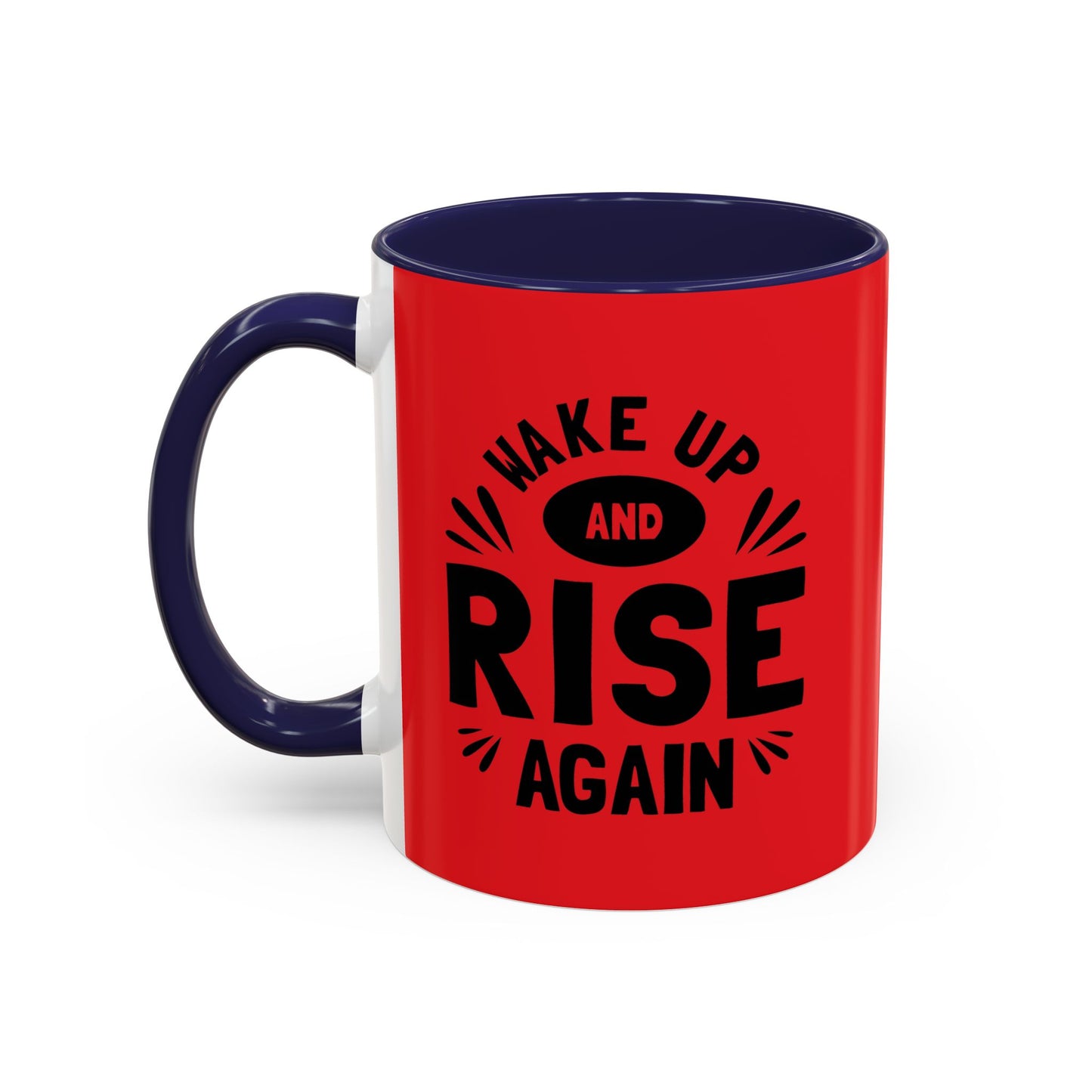 Wake Up And Rise Again Accent Coffee Mug (11, 15oz)