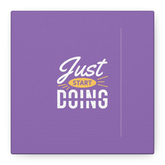 Just Start Doing Matte Canvas, Stretched, 1.25"