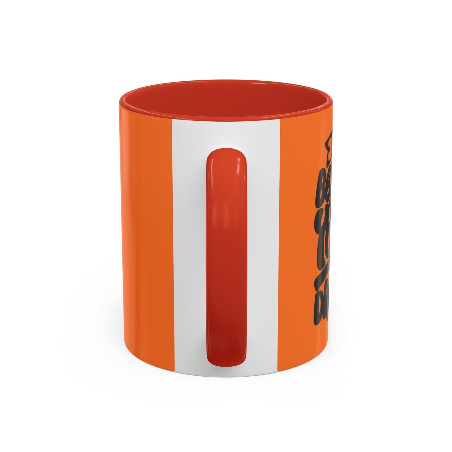 Just Believe In Your Dream Accent Coffee Mug (11, 15oz)