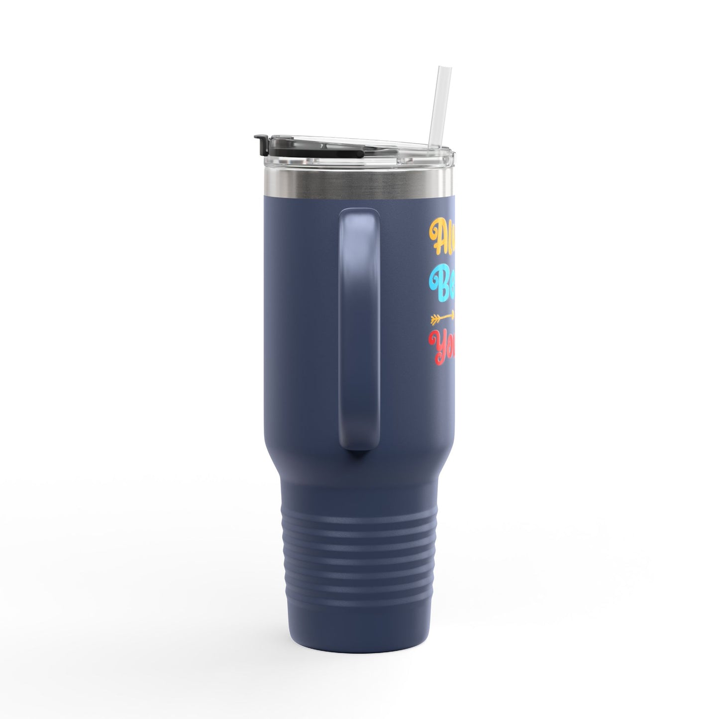 Always Believe In Yourself Insulated Travel Mug, 40oz