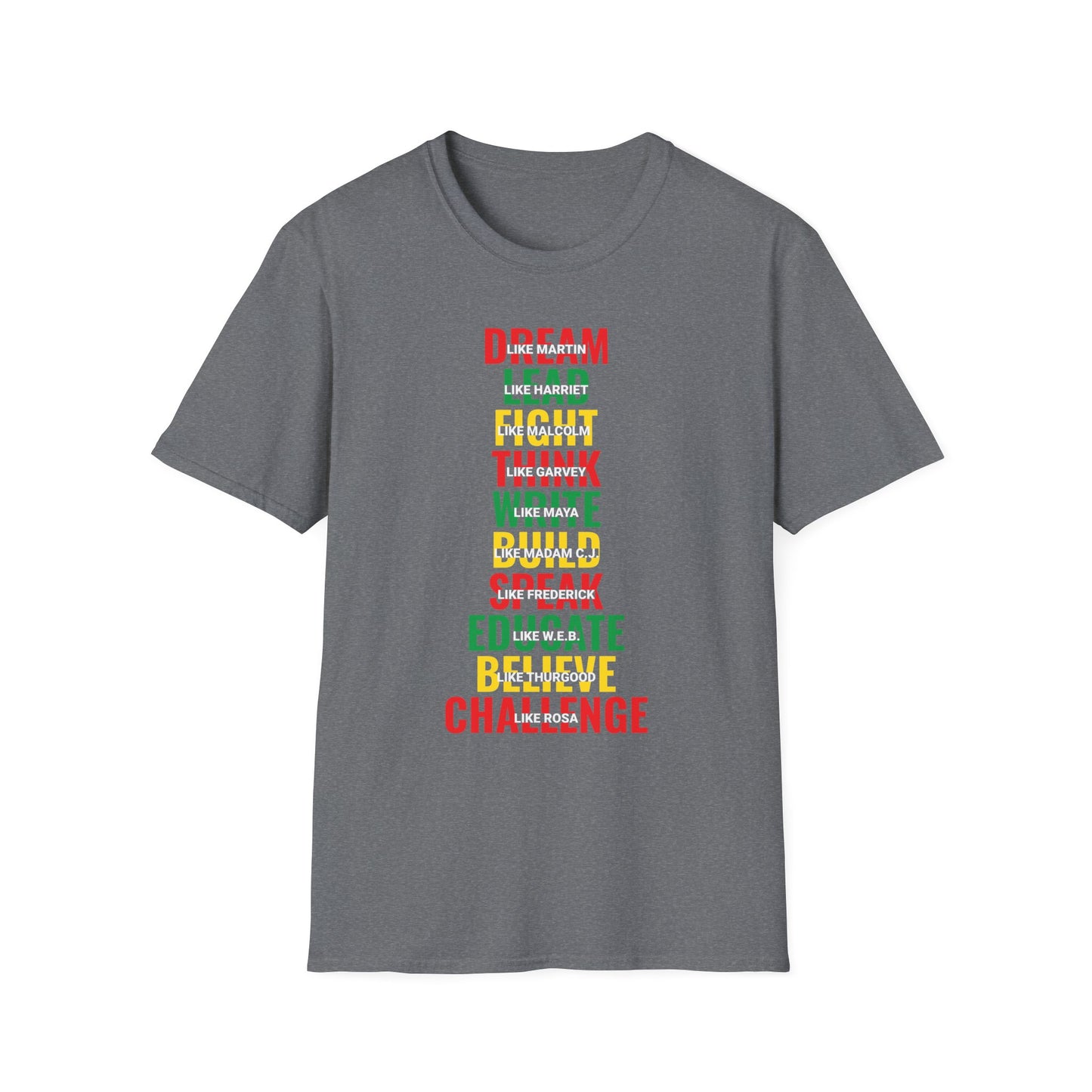 Dream Lead Fight Think Write Build Speak Educate Believe Challenge Unisex Softstyle T-Shirt
