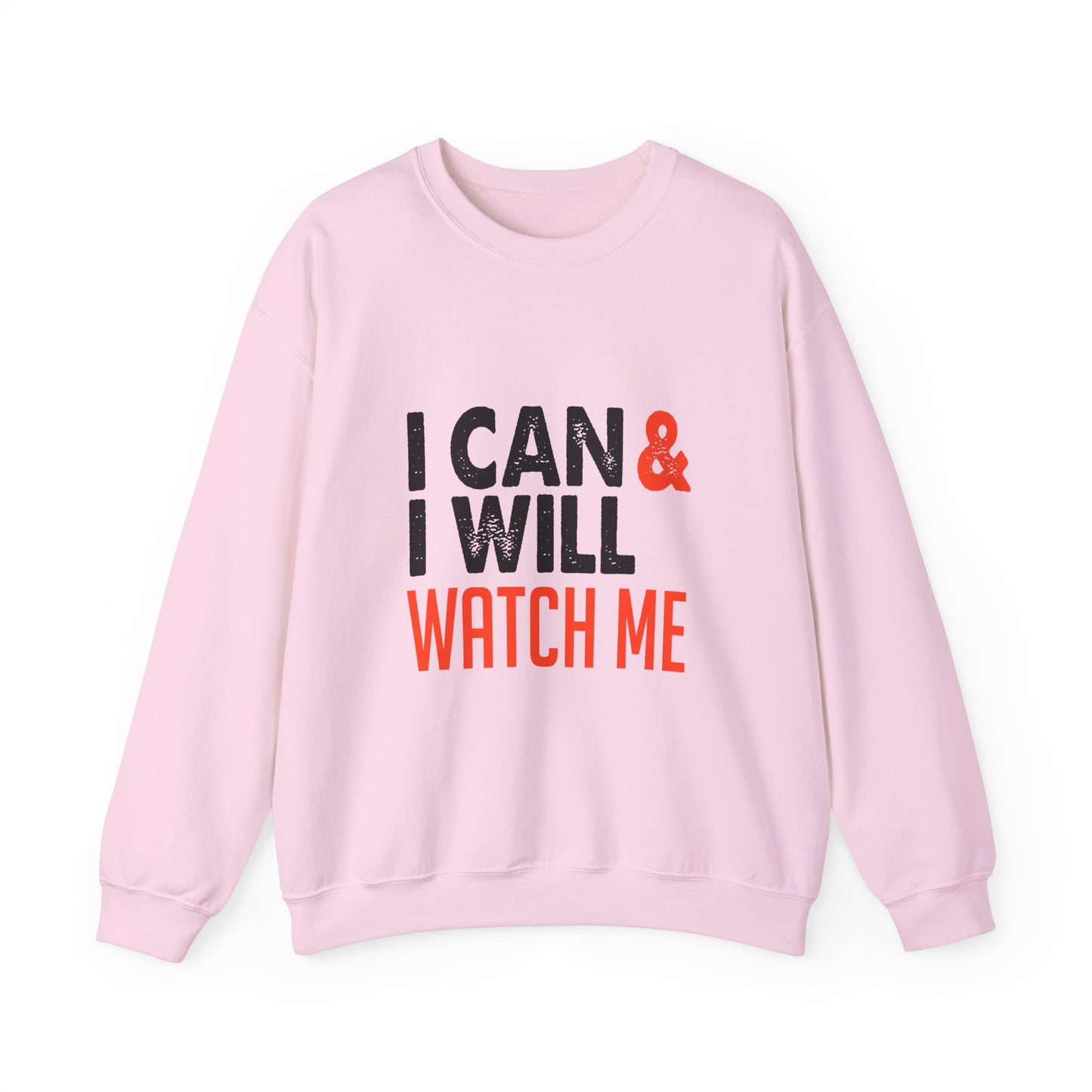 I Can & I Will Watch Me Unisex Heavy Blend™ Crewneck Sweatshirt