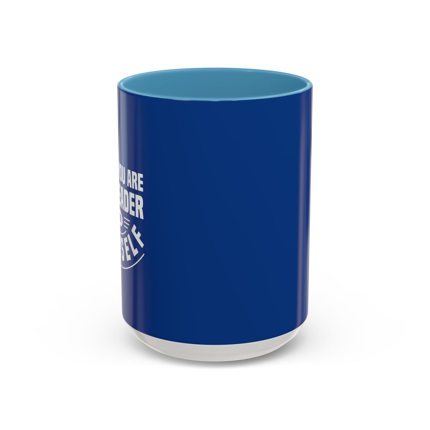 You Are The Leader For Yourself Accent Coffee Mug (11, 15oz)