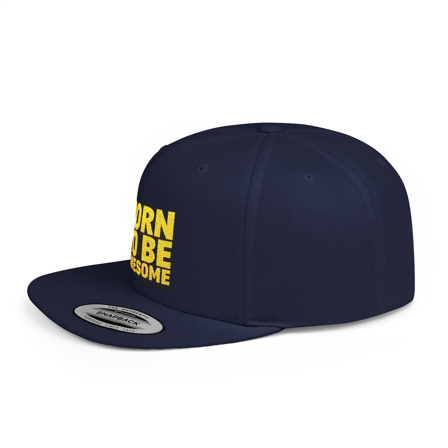 Born To Be Awesome Flat Bill Snapback