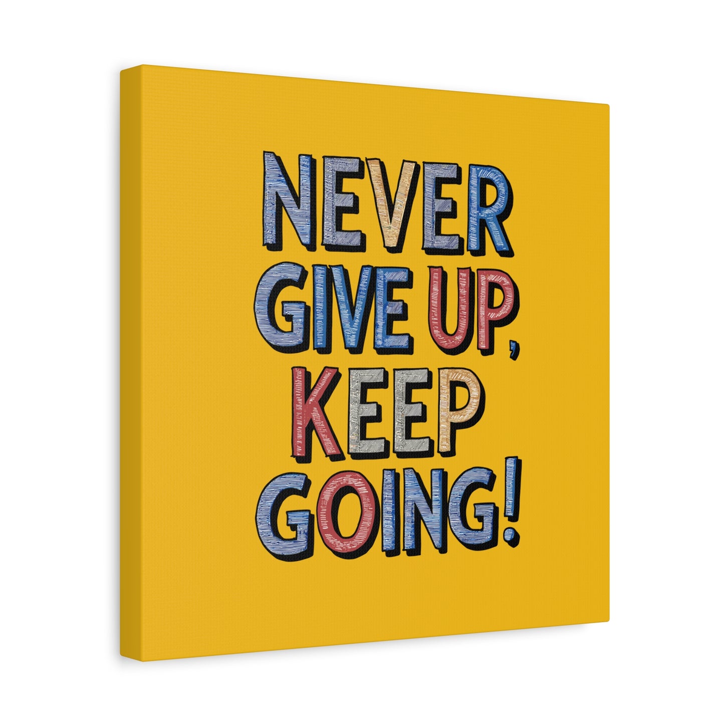 Never Give Up Keep Going Matte Canvas, Stretched, 1.25"