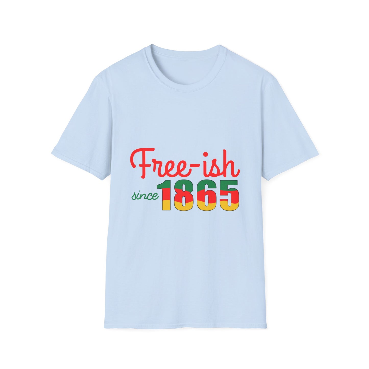 Free ish since 1865 Unisex Softstyle T-Shirt