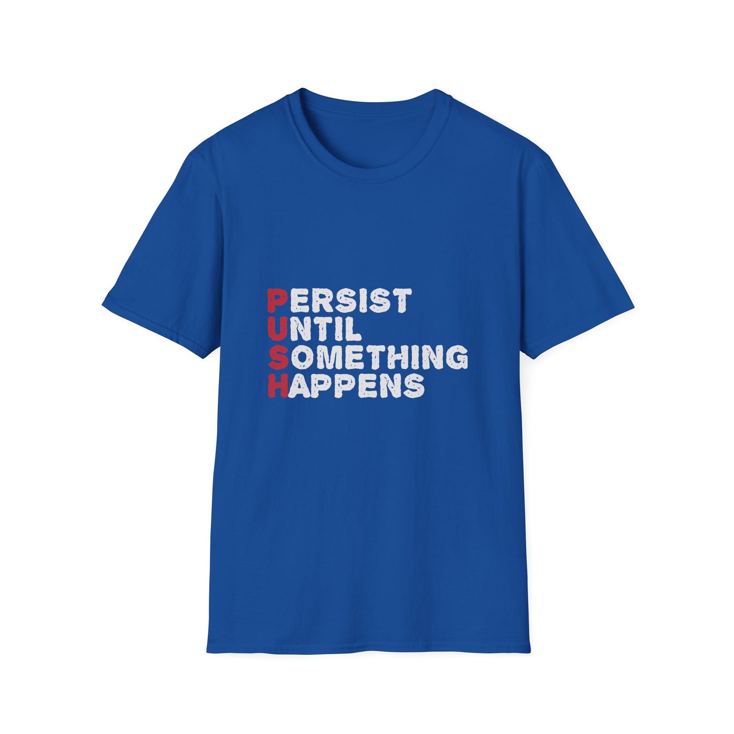 Persist Until Something Happens Unisex Softstyle T-Shirt