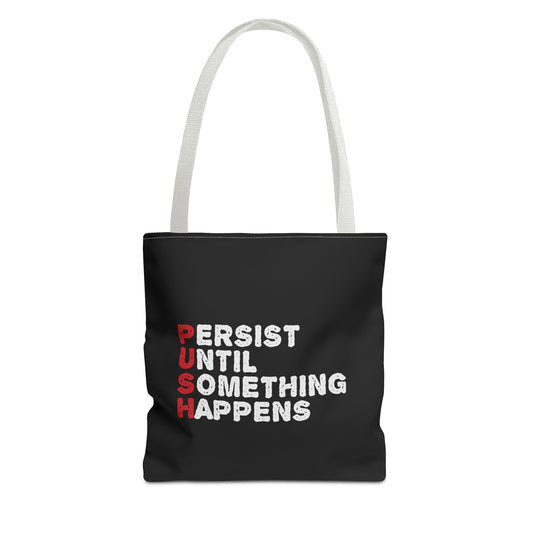 Persist Until Something Happens Tote Bag (AOP)