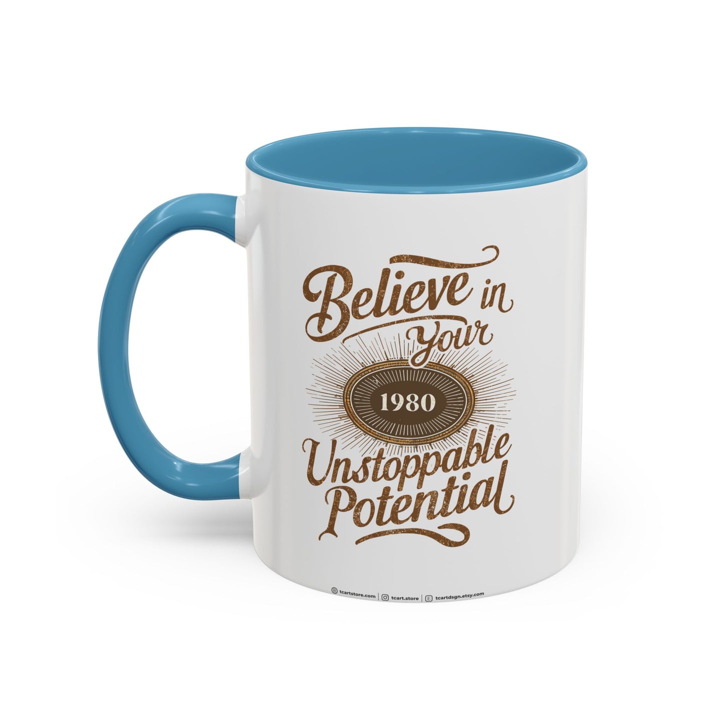 Believe In Your Unstopable Potential Accent Coffee Mug (11, 15oz)