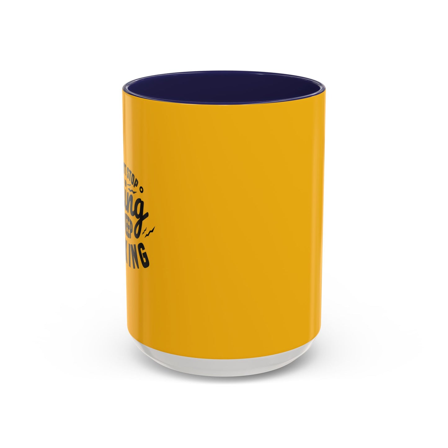 Don't Trying Keep Working Accent Coffee Mug (11, 15oz)