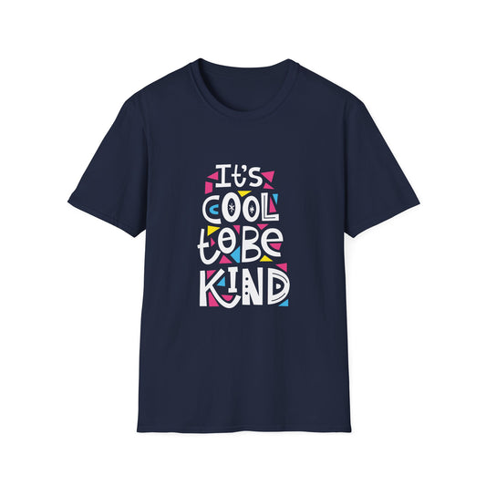 It's Cool To Be Kind Unisex Softstyle T-Shirt