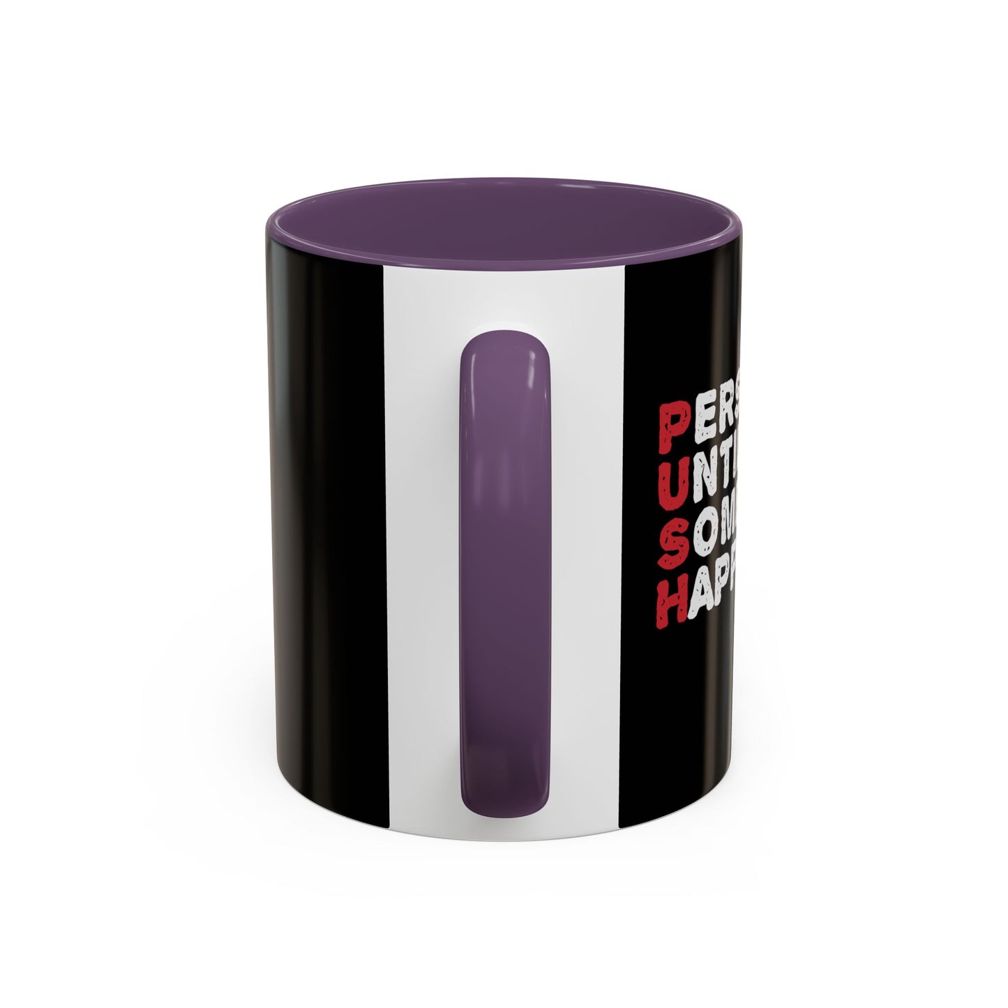 Persist Until Something Happens Accent Coffee Mug (11, 15oz)