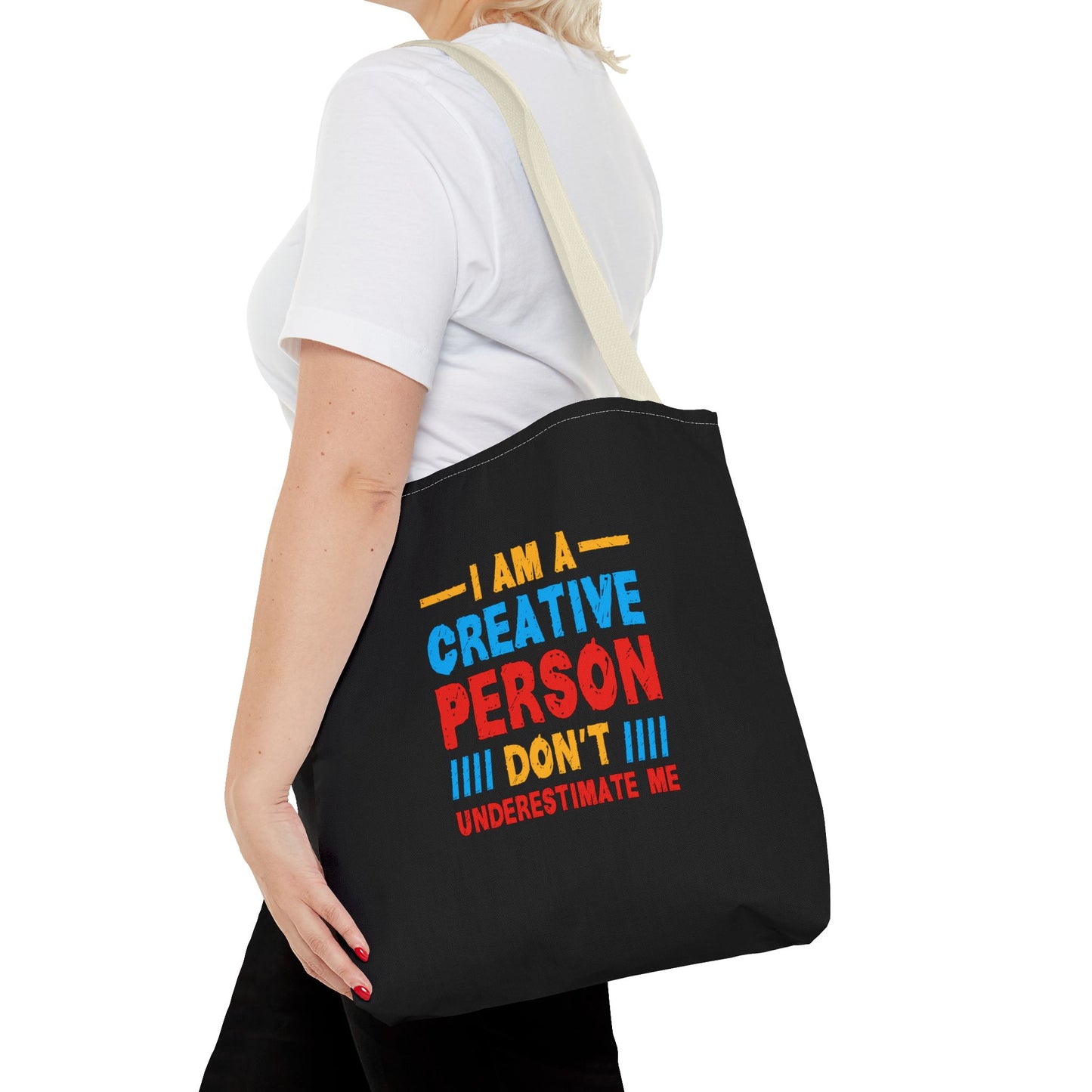 I Am A Creative Person Don't Underestimate Me Tote Bag (AOP)
