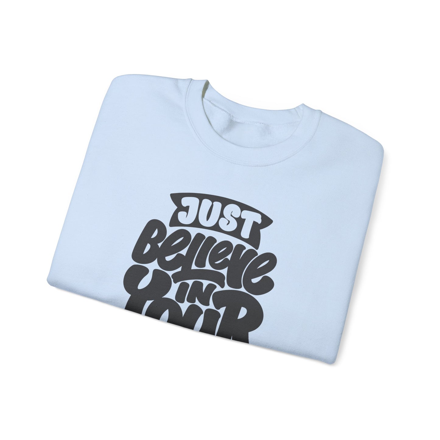 Just Believe In Your Dream Unisex Heavy Blend™ Crewneck Sweatshirt