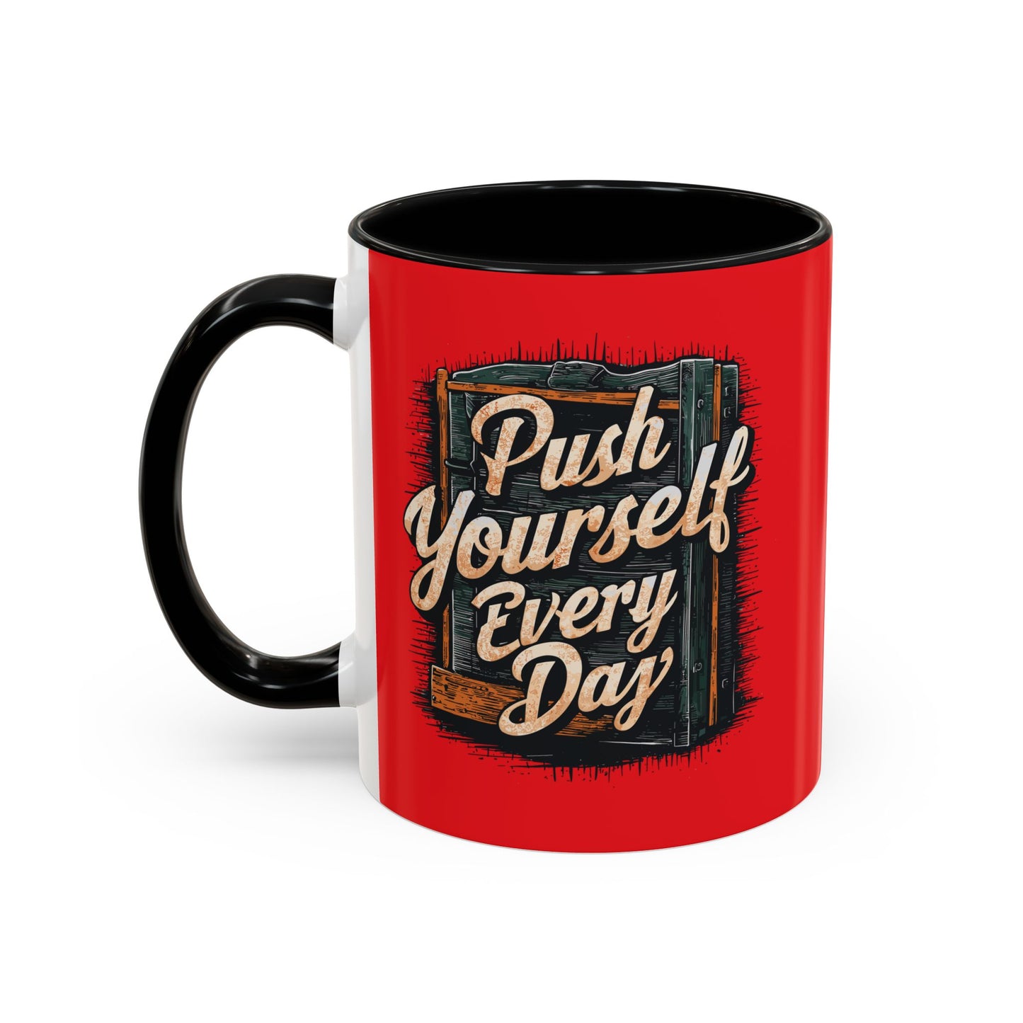 Push Yourself Every Day Accent Coffee Mug (11, 15oz)