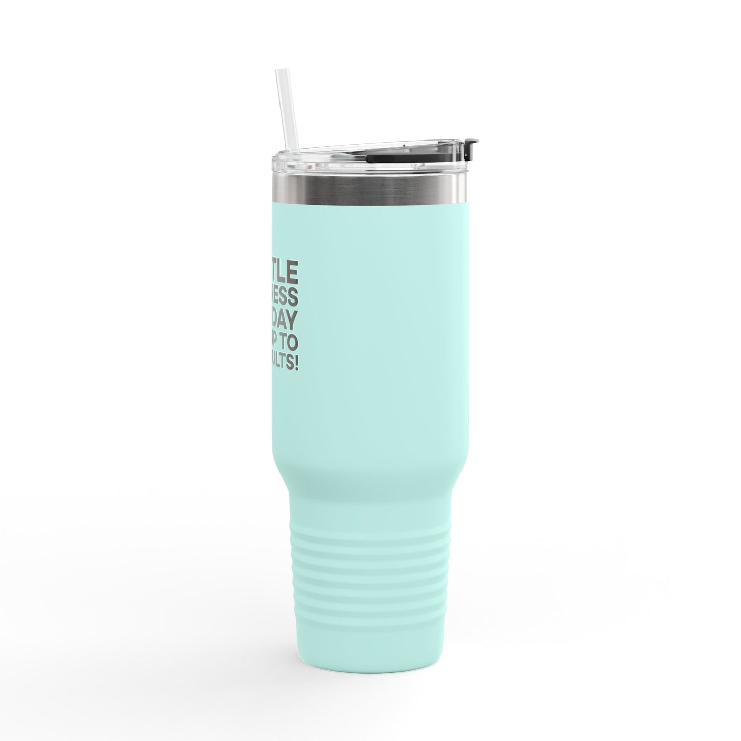 A Little Progress Each Day Adds Up To Big Results! Insulated Travel Mug, 40oz