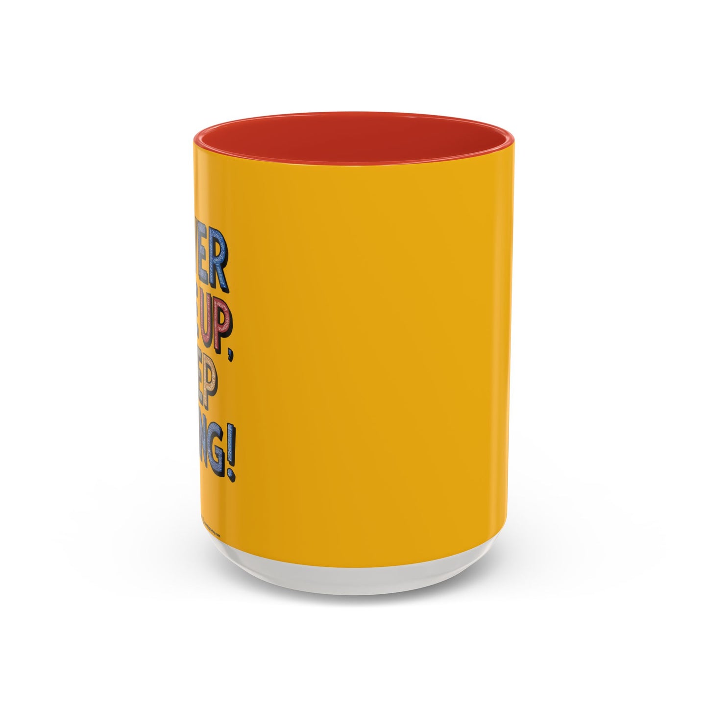 Never Give Up Keep Going Accent Coffee Mug (11, 15oz)