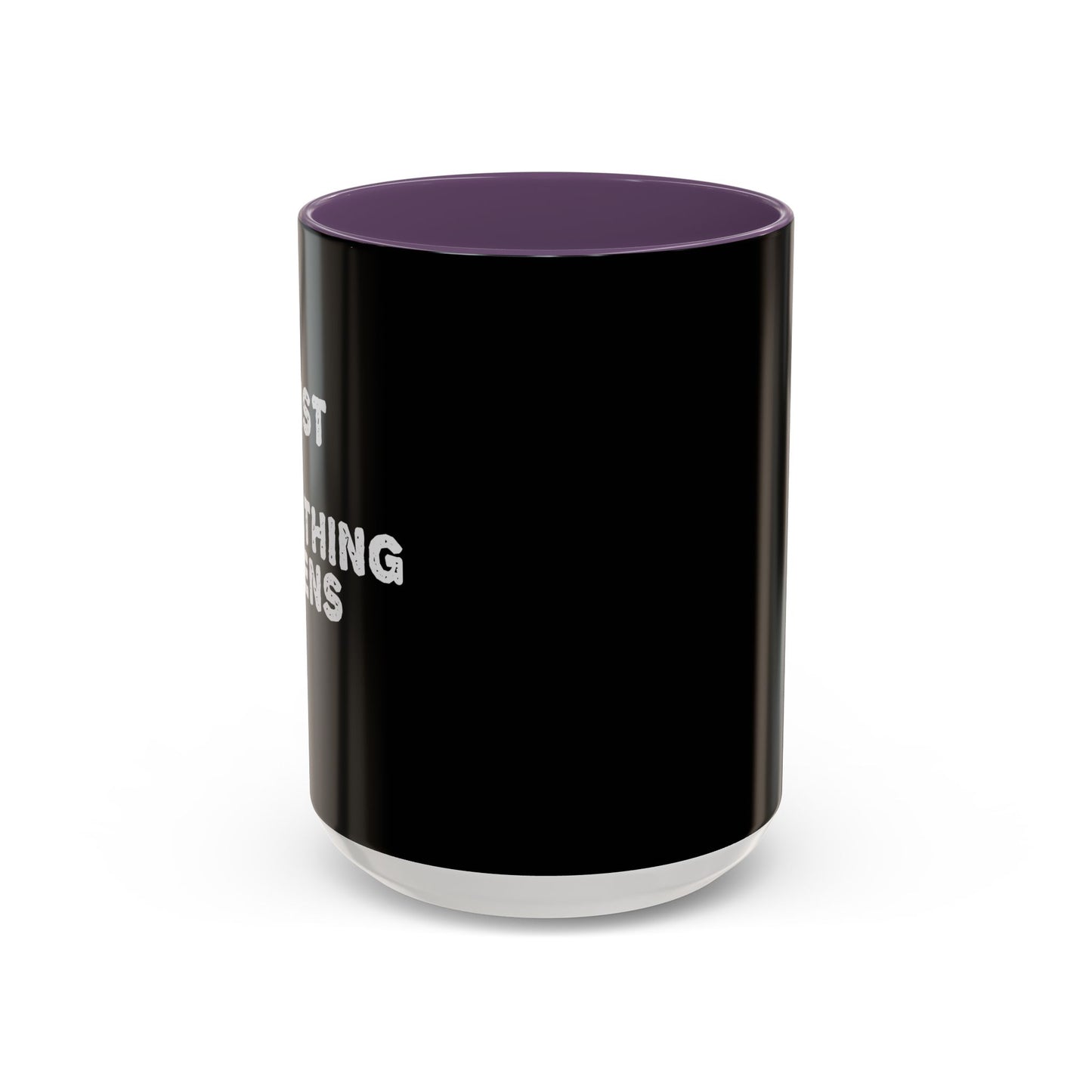 Persist Until Something Happens Accent Coffee Mug (11, 15oz)