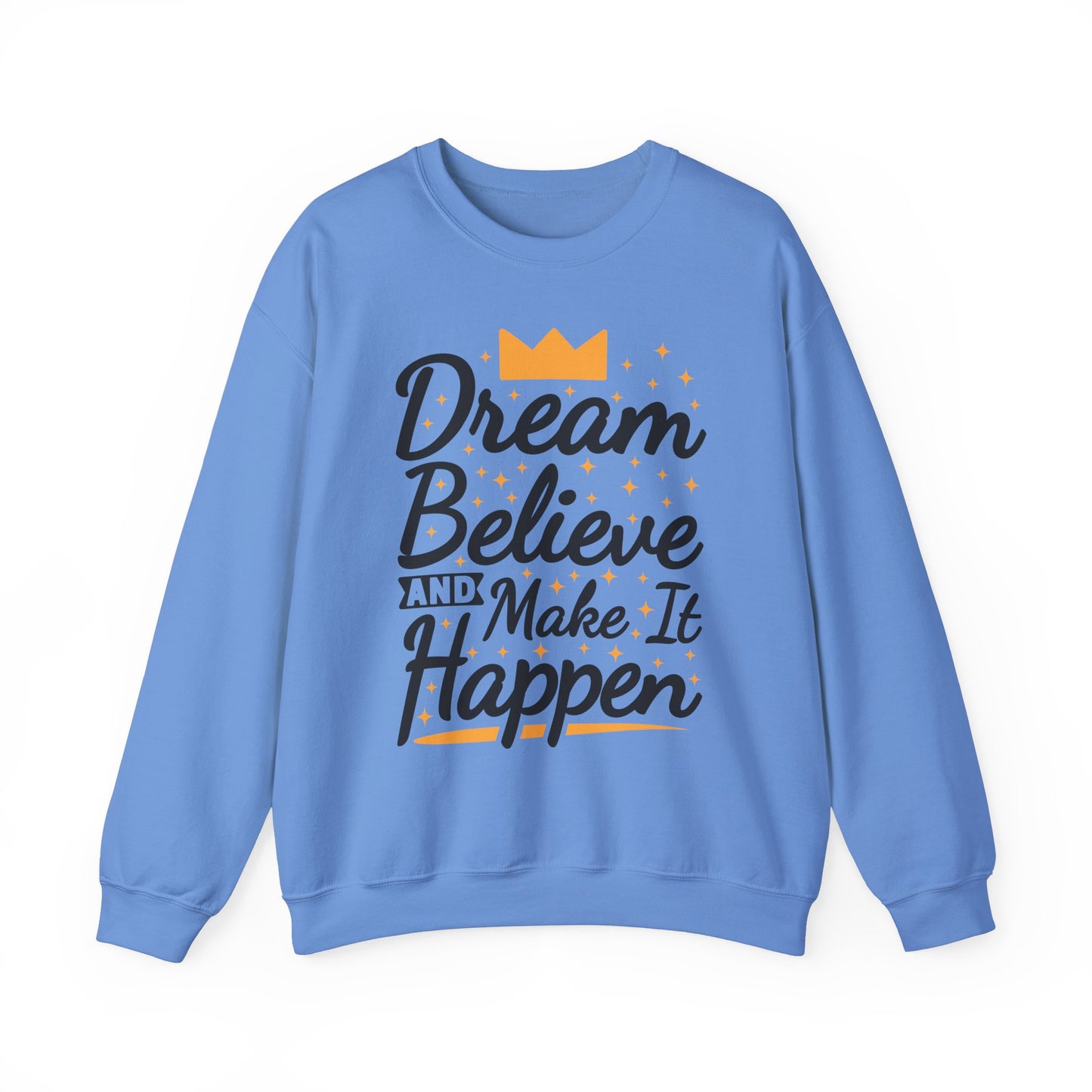 Dream Believe And Make It Happen Unisex Heavy Blend™ Crewneck Sweatshirt