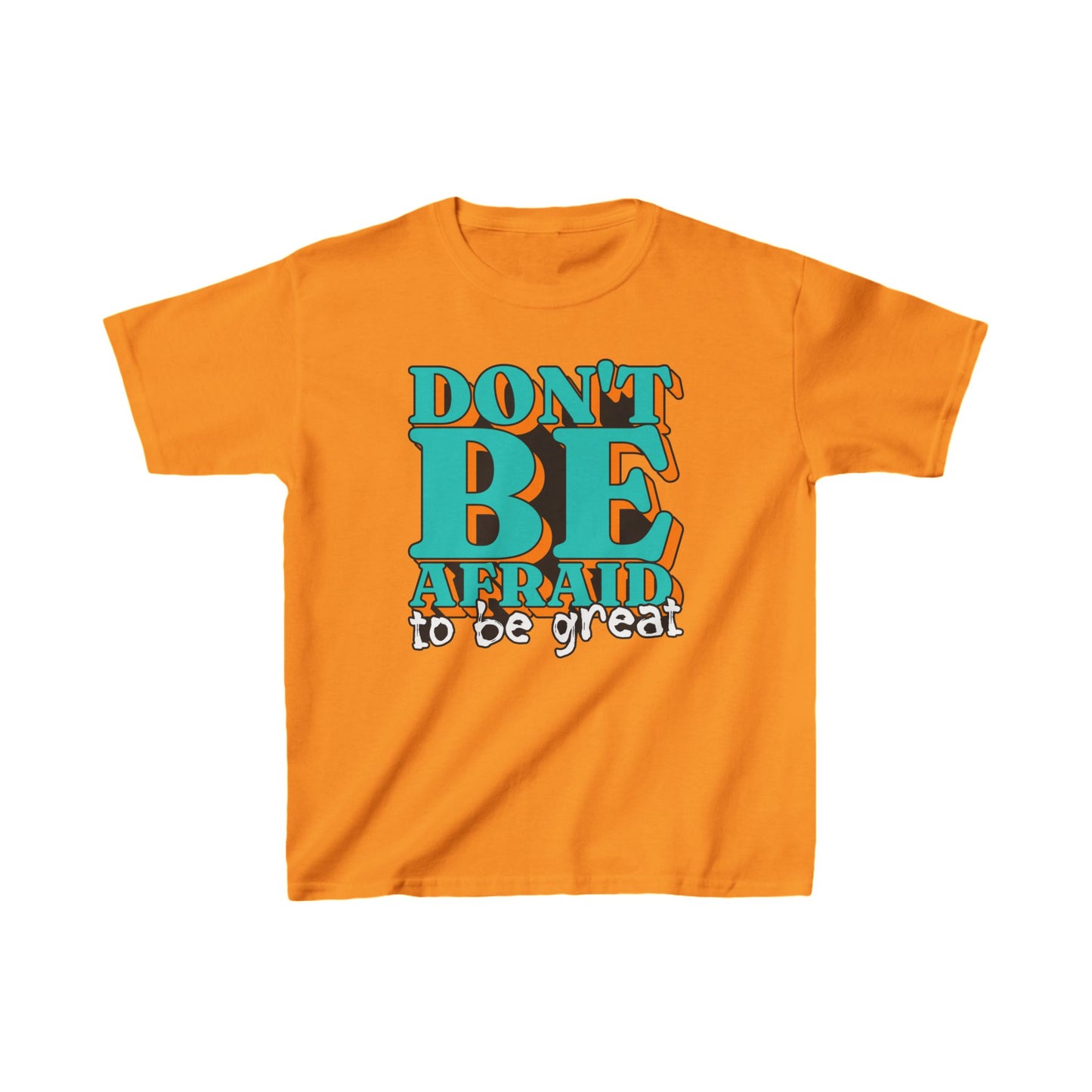 Don't Be Afraid To Be Great Kids Heavy Cotton™ Tee