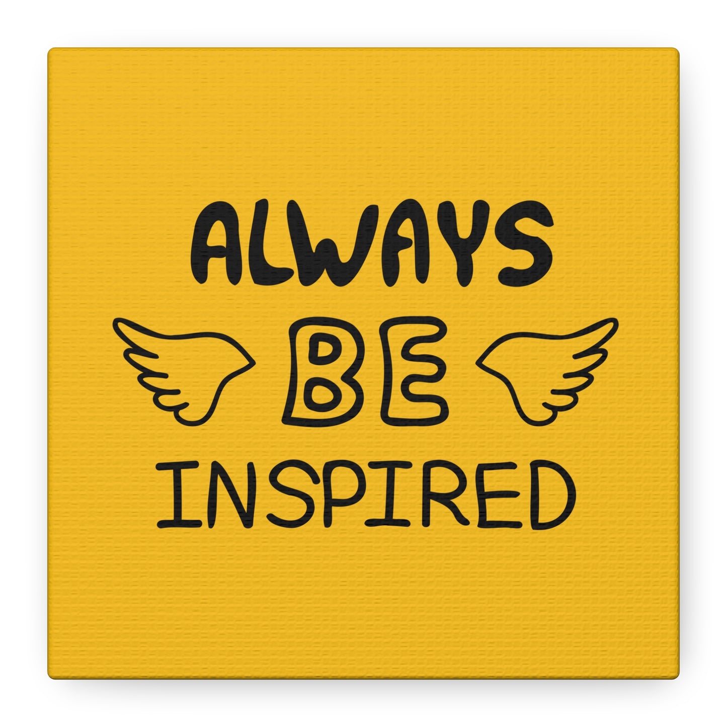Always Be Inspired Matte Canvas, Stretched, 1.25"