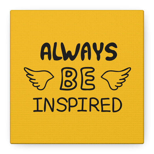 Always Be Inspired Matte Canvas, Stretched, 1.25"
