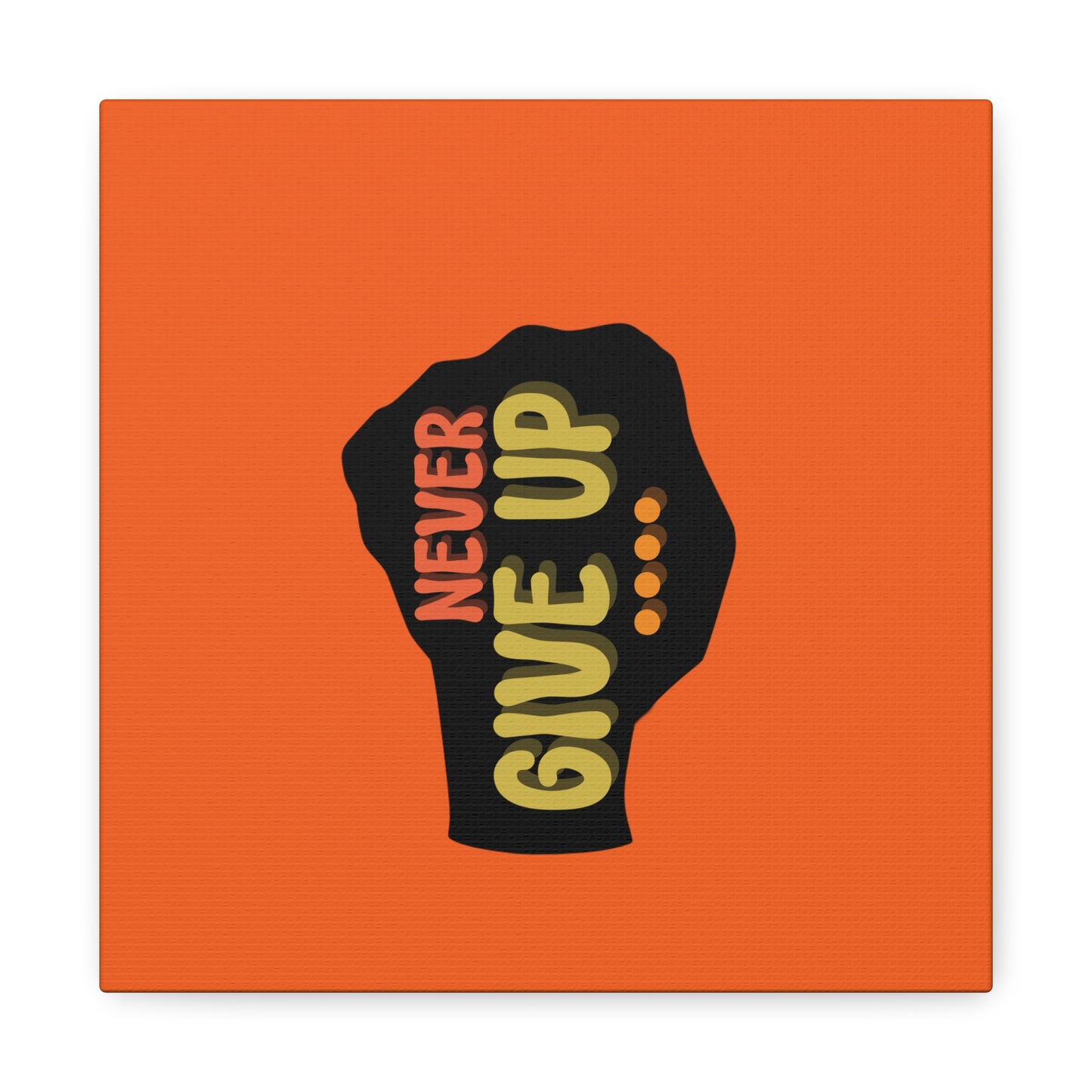 Never Give Up Matte Canvas, Stretched, 1.25"