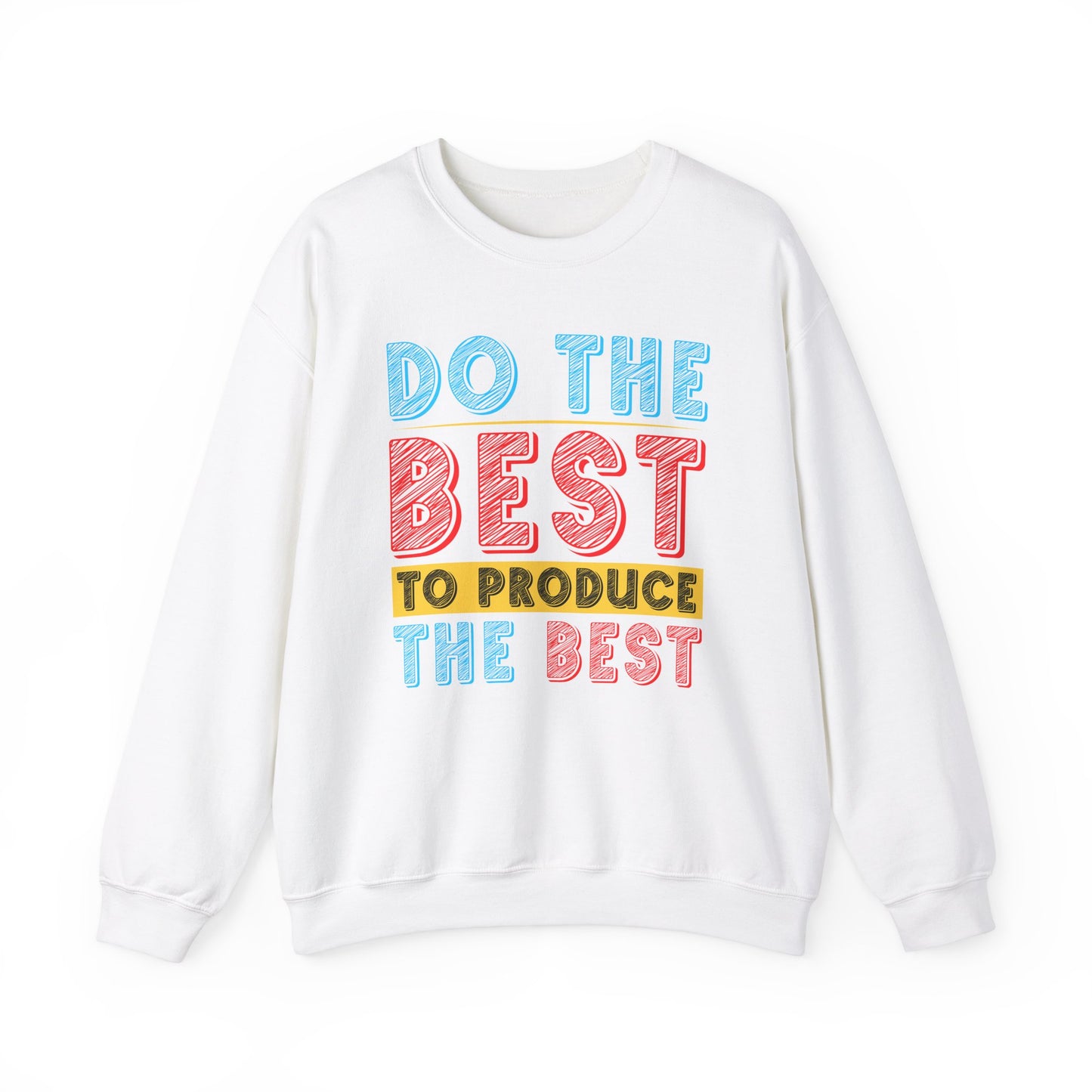 Do The Best To Produce The Best Unisex Heavy Blend™ Crewneck Sweatshirt