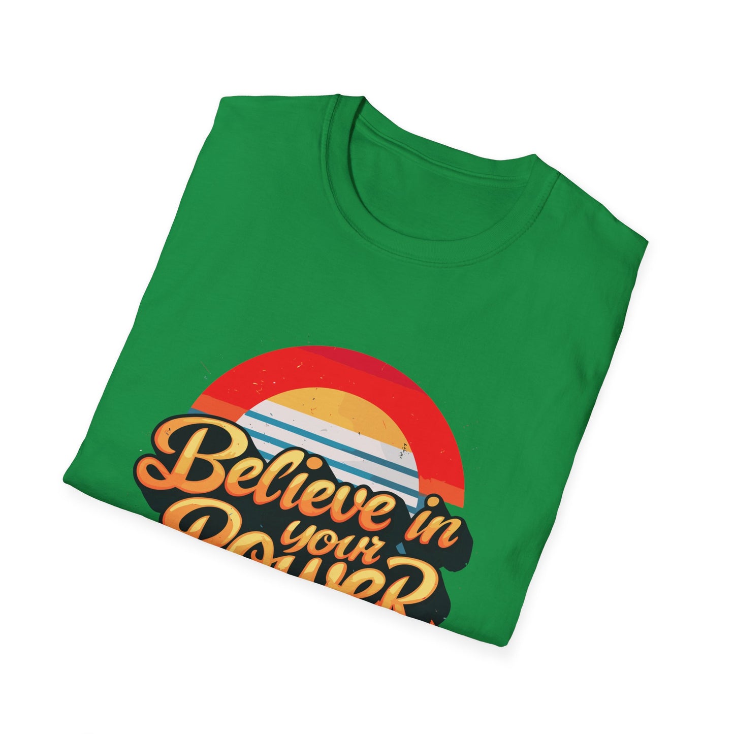 Believe In Your Power Unisex Softstyle T-Shirt