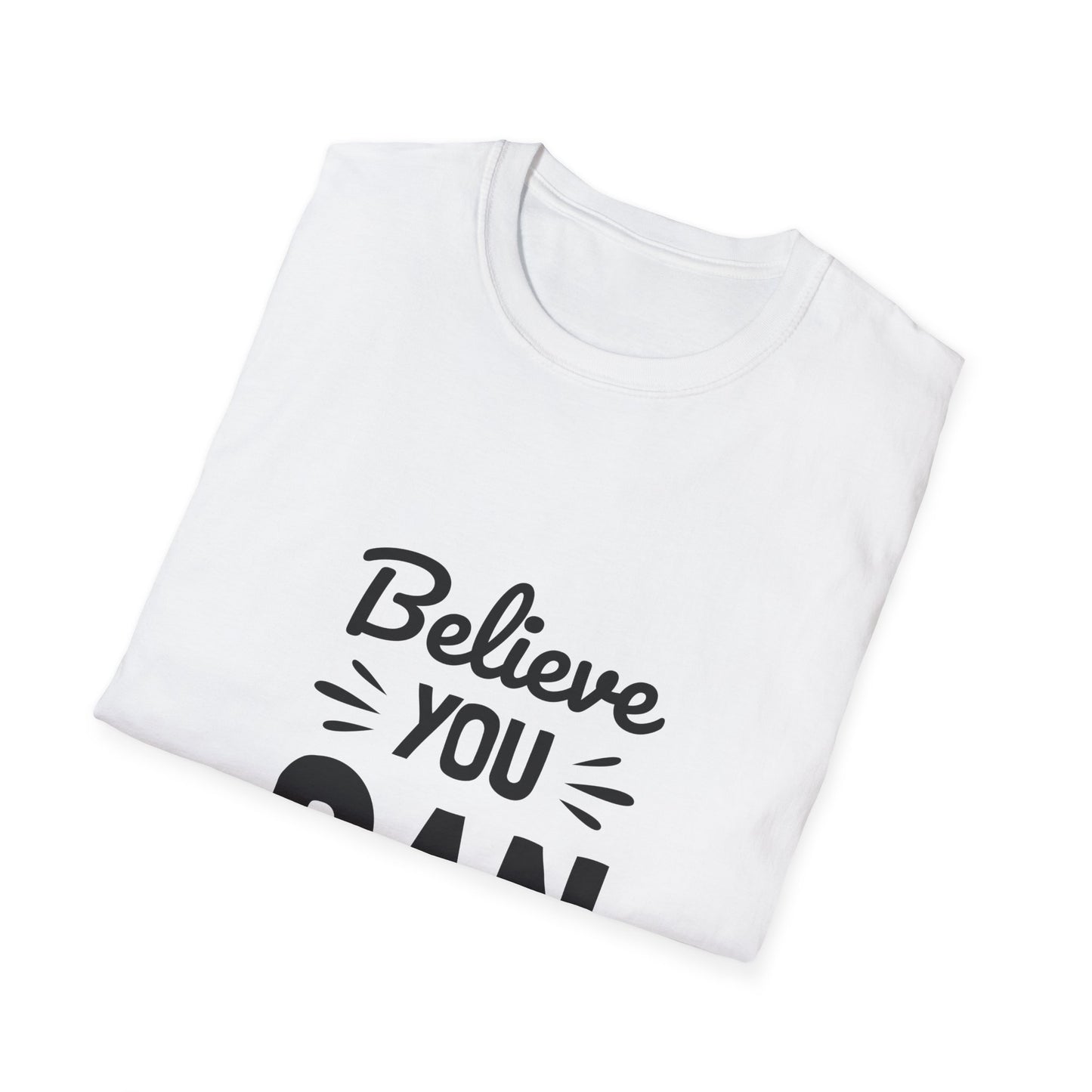 Believe You Can Unisex Softstyle T-Shirt
