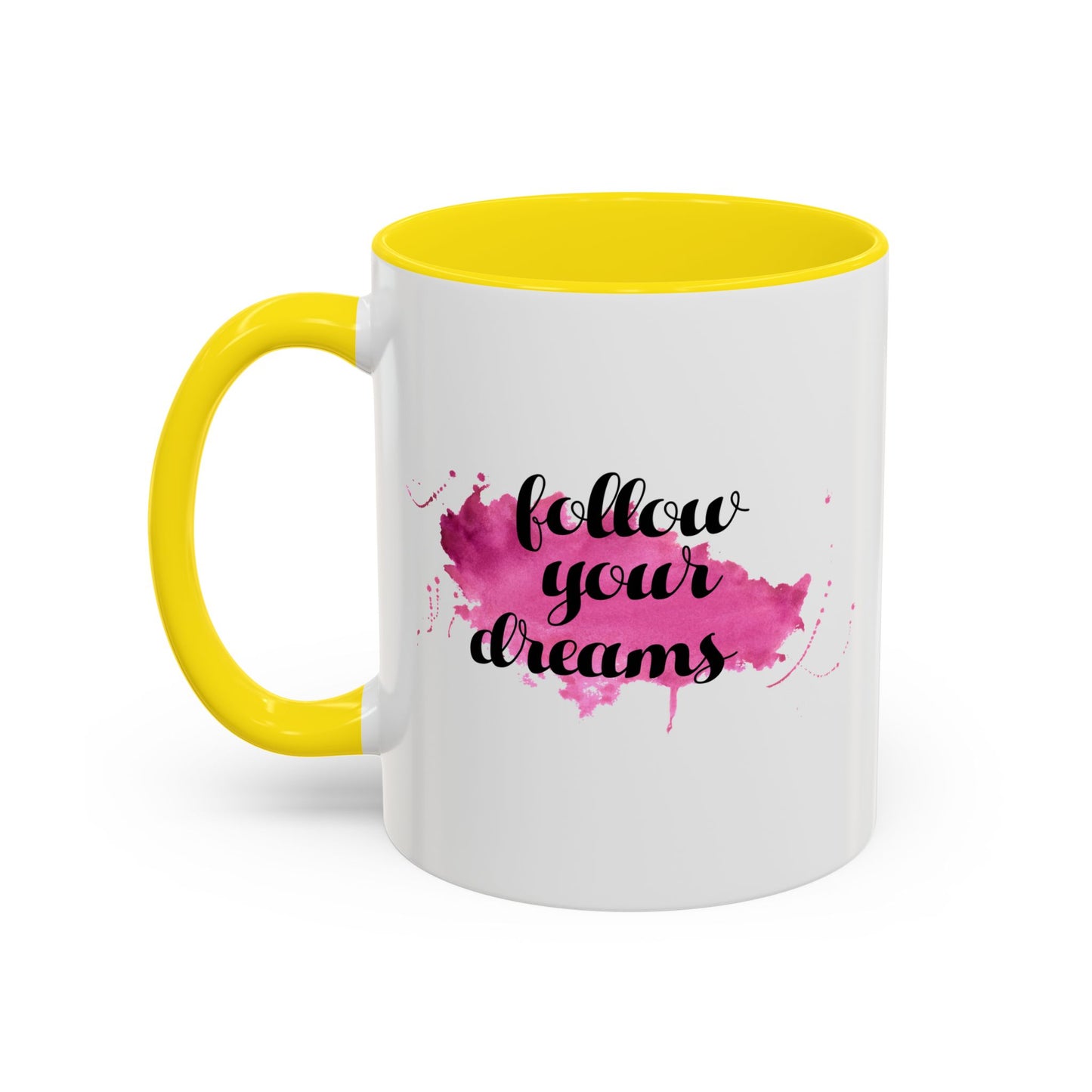 Follow Your Dreams Accent Coffee Mug (11, 15oz)