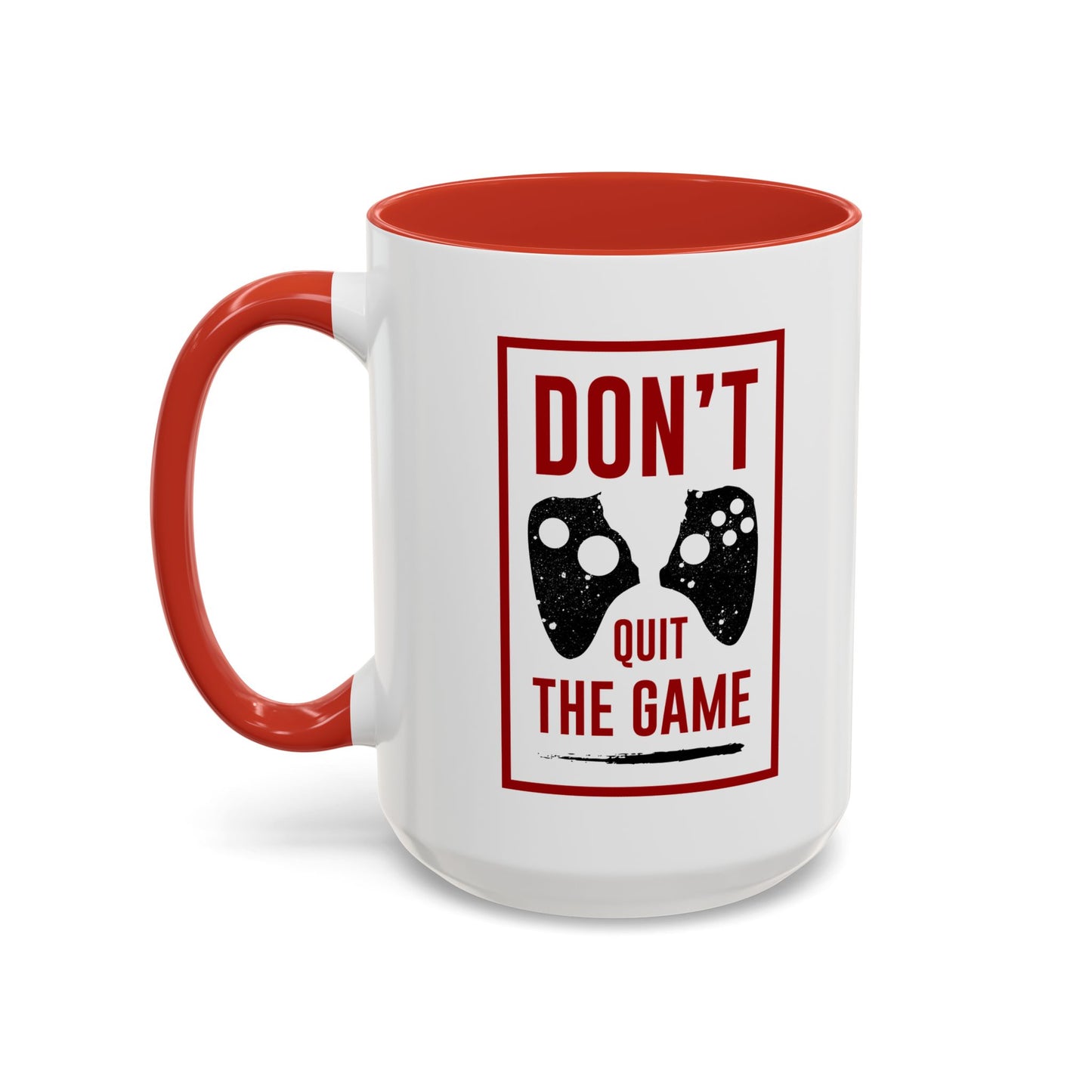 Don't Quit The Game Accent Coffee Mug (11, 15oz)