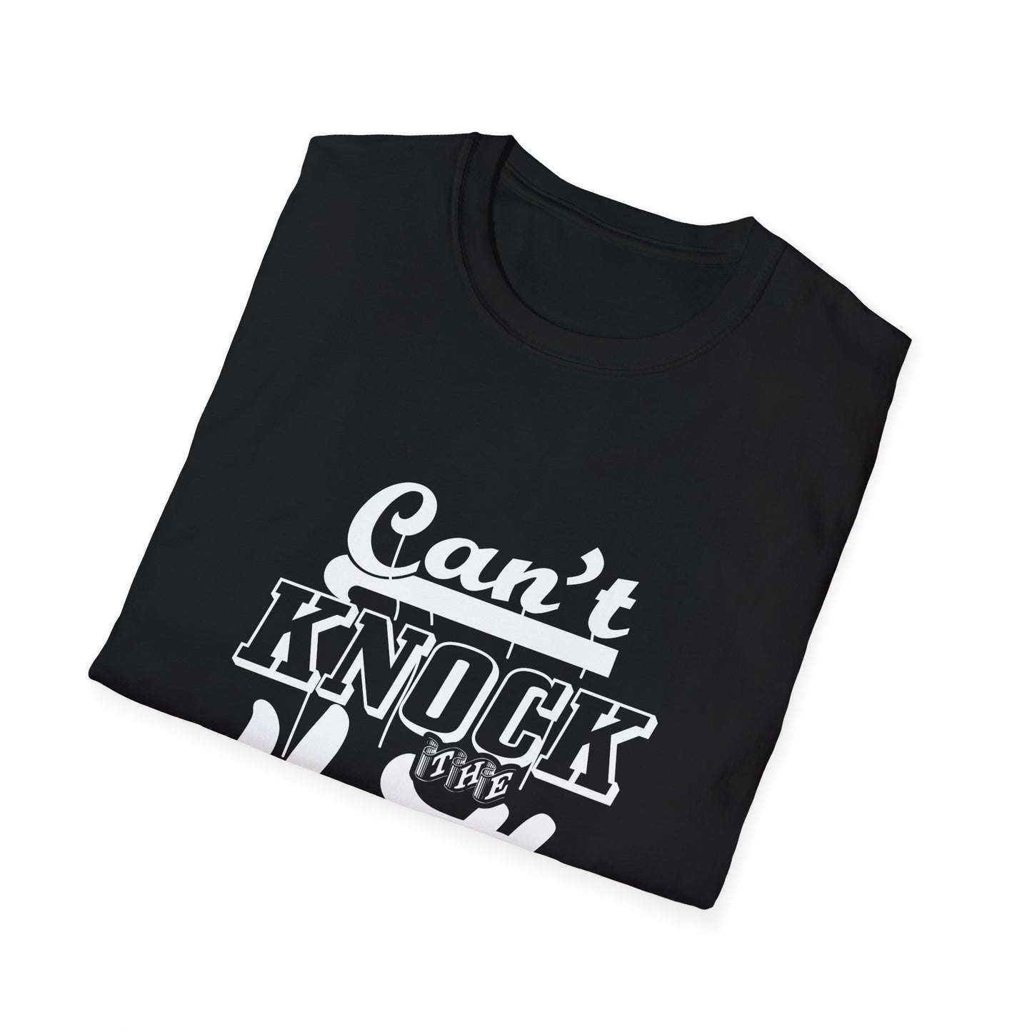 Can't Knock The Hustle Unisex Softstyle T-Shirt